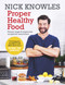 Proper Healthy Food (Hearty Vegan and Vegetarian Recipes for Meat Lovers) by Nick Knowles, 9781785942242