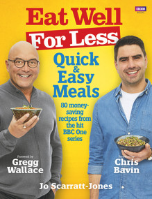 Eat Well for Less: Quick and Easy Meals by Jo Scarratt-Jones, Gregg Wallace, Chris Bavin, 9781785942853