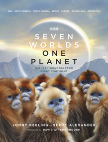 Seven Worlds One Planet (Natural Wonders from Every Continent) by Jonny Keeling, Scott Alexander, David Attenborough, 9781785944123