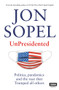 UnPresidented (Politics, Pandemics and the Race that Trumped All Others) by Jon Sopel, 9781785944420