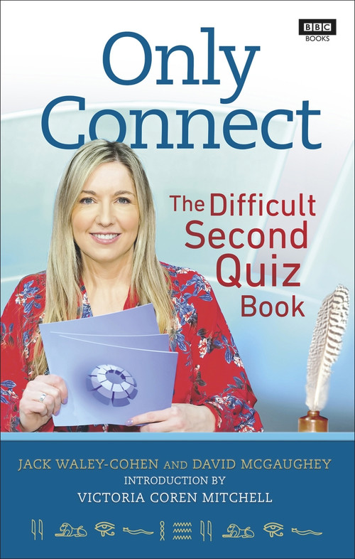Only Connect (The Difficult Second Quiz Book) by Jack Waley-Cohen, Victoria Coren Mitchell, 9781785944598