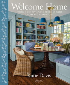Welcome Home (Family-Friendly Spaces Designed with Charm and Personality) by Katie Davis, 9780847877942