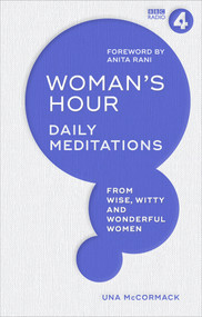 Woman's Hour (Daily Meditations from Wise, Witty and Wonderful Women) by Una McCormack, Una McCormack, 9781785945069