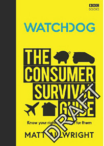 Watchdog: The Consumer Survival Guide by Matt Allwright, 9781785945366