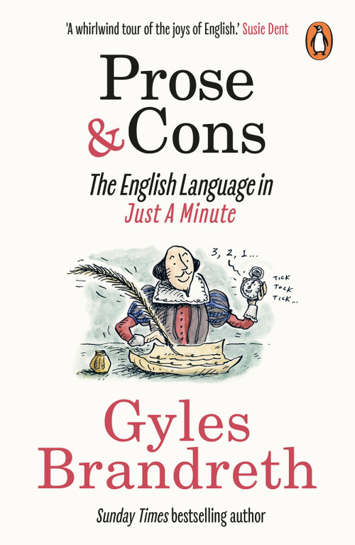 Prose & Cons (The English Language in Just A Minute) by Gyles Brandreth, 9781785946837