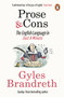 Prose & Cons (The English Language in Just A Minute) by Gyles Brandreth, 9781785946837