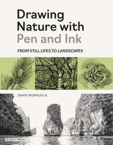 Drawing Nature in Pen and Ink (How-Tos, Subjects and Prompts) by David Morales H., 9781800925137