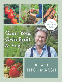 Grow your Own Fruit and Veg by Alan Titchmarsh, 9781785947001