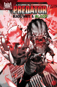 Predator: Black, White & Blood by Joe Kelly, Eliot Rahal, Alvaro Lopez, Brian Level, 9781302965150