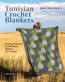 Tunisian Crochet Blankets (10 Cozy Patterns for Blankets, Afghans and Throws) by Anne Van Winkle, 9781800924093
