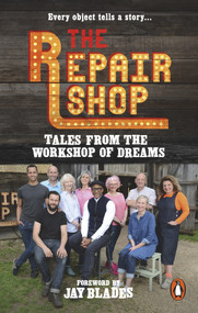The Repair Shop: Tales from the Workshop of Dreams by Karen Farrington, 9781785947667
