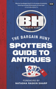 Bargain Hunt: The Spotter's Guide to Antiques by Karen Farrington, Karen Farrington, 9781785947858
