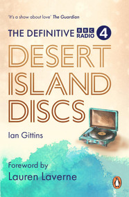 The Definitive Desert Island Discs (80 Years of Castaways) by Ian Gittins, 9781785947964