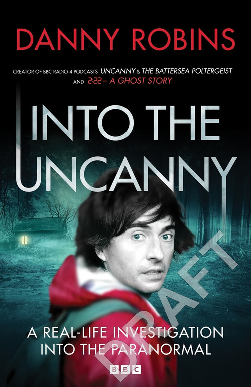 Into the Uncanny by Danny Robins, Danny Robins, 9781785948107