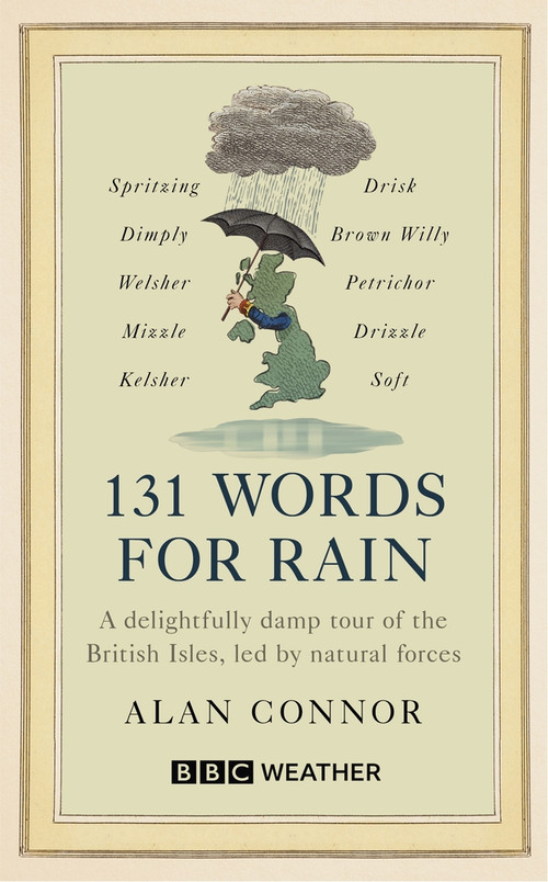 188 Words for Rain (A delightfully damp tour of the British Isles, led by natural forces (an official BBC Weather book)) by Alan Connor, Alan Connor, 9781785948541
