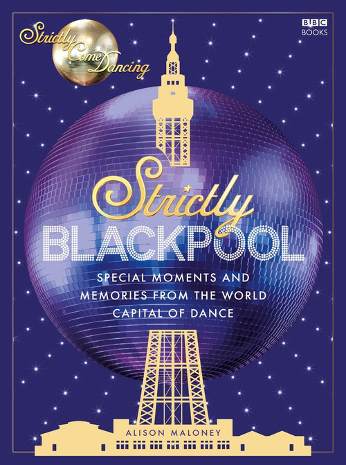 Strictly Blackpool by Alison Maloney, 9781785948664