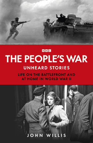 The People's War (Forgotten Voices from World War Two) by John Willis, 9781785949005