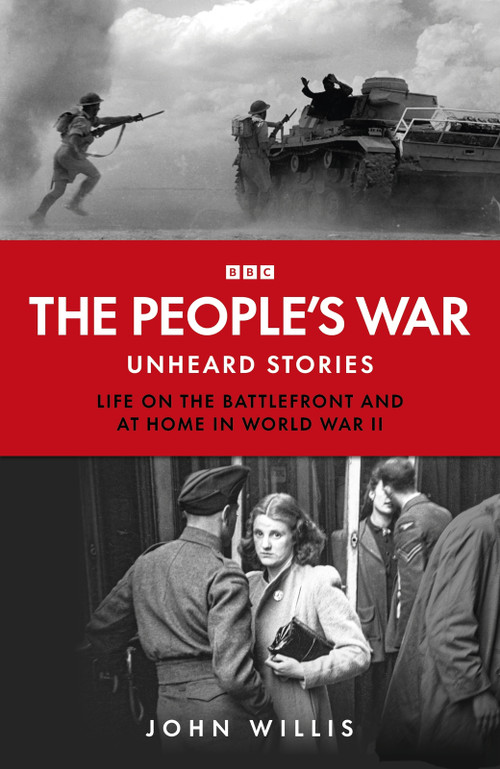 The People's War (Forgotten Voices from World War Two) by John Willis, 9781785949005
