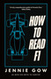 How to Read F1 (Everything you need to know about racing in the fast lane) by Jennie Gow, 9781785949241