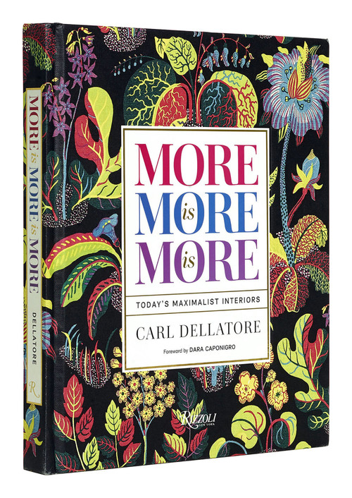 More is More is More (Today's Maximalist Interiors) by Carl Dellatore, Dara Caponigro, 9780789347671