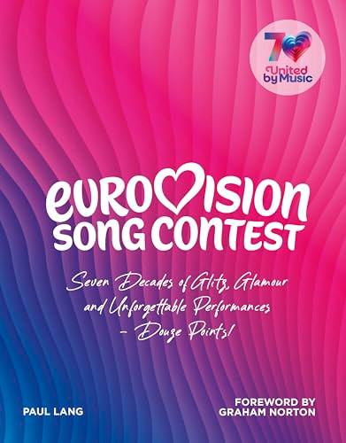 Eurovision (Seven Decades of Glitz, Glamour and Magical Musical Memories) by Paul Lang, John Kennedy O'Connor, 9781785949937