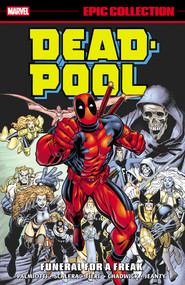 Deadpool Epic Collection: Funeral For A Freak by Jimmy Palmiotti, Buddy Scalera, Paul Chadwick, Paul Lopez, 9781302969462