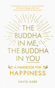 The Buddha in Me, The Buddha in You (A Handbook for Happiness) by David Hare, 9781846044953