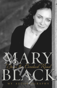 Down the Crooked Road (My Autobiography) by Mary Black, 9781848271876
