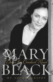 Down the Crooked Road (My Autobiography) by Mary Black, 9781848271876
