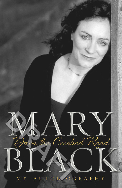 Down the Crooked Road (My Autobiography) by Mary Black, 9781848271876