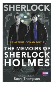 Sherlock: The Memoirs of Sherlock Holmes by Arthur Conan Doyle, Steve Thompson, 9781849904063