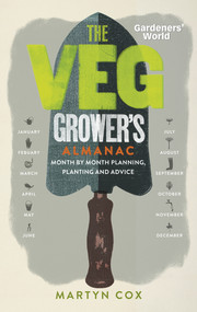 Gardeners' World: The Veg Grower's Almanac (Month by Month Planning and Planting) by Martyn Cox, 9781849907828
