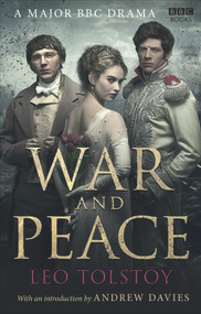 War and Peace (Tie-In Edition to Major New BBC Dramatisation) by Leo Tolstoy, Andrew Davies, Louise Maude, Aylmer Maude, 9781849908467