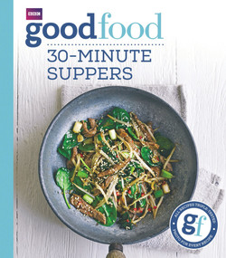 Good Food: 30-Minute Suppers by Sarah Cook, 9781849908702
