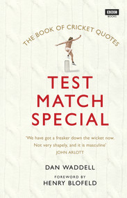 The Test Match Special Book of Cricket Quotes by Dan Waddell, 9781849909143