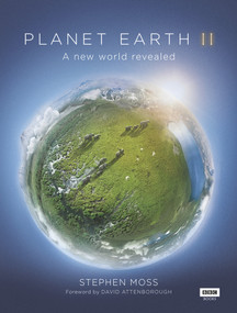 Planet Earth II (A New World Revealed) by Stephen Moss, David Attenborough, 9781849909655