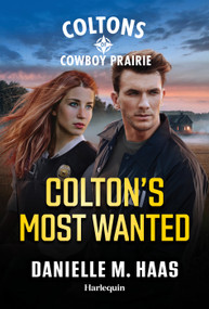 Colton's Most Wanted by Danielle M. Haas, 9781335185419