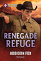 Renegade Refuge by Addison Fox, 9781335185426