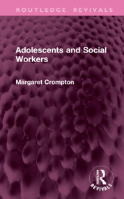 Adolescents and Social Workers by Margaret Crompton, 9781041451143