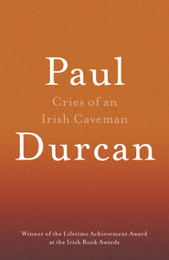 Cries of an Irish Caveman by Paul Durcan, 9781910701133