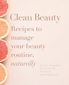 Clean Beauty by Dominika Minarovic, Elsie Rutterford, 9781910931455