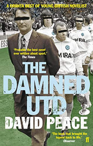 Damned Utd, The by David Peace, 9780571224333