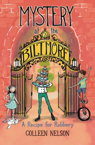 A Recipe for Robbery (Mystery at the Biltmore #3) by Colleen Nelson, Peggy Collins, 9781772783735