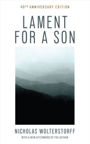 Lament for a Son, 40th Anniversary Edition by Nicholas Wolterstorff, 9780802886613