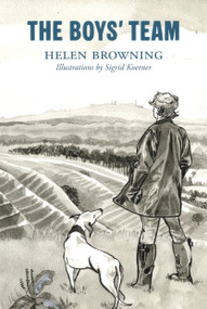 The Boys' Team (Life, Death and Coming of Age in Rural England) by Helen Browning, 9781789184730