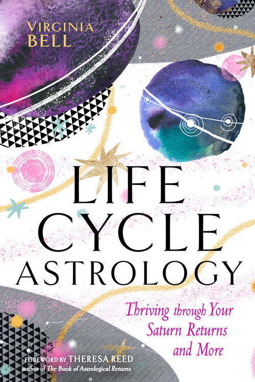 Life Cycle Astrology (Thriving through Your Saturn Returns and More) by Virginia Bell, Theresa Reed, 9781578639335