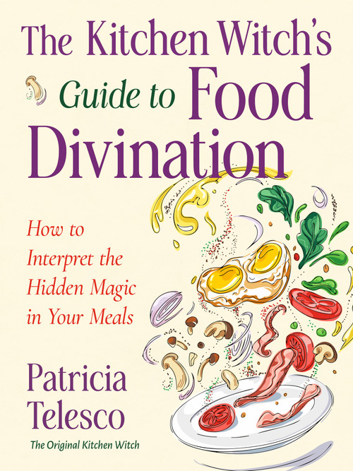 The Kitchen Witch's Guide to Food Divination (How to Interpret the Hidden Magic in Your Meals) by Patricia Telesco, 9781578639373