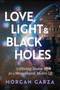 Love, Light, and Black Holes (Unflinching Shadow Work for a Messy, Magical, Modern Life) by Morgan Garza, 9781578639533