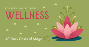 Wellness Pocket Oracle Cards (40 Daily Doses of Magic) by Betti Greco, 9781590035979