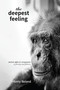 The Deepest Feeling (Animal Rights & Compassion-in Poetry and Photos) by Gerry Boland, Jo-Anne McArthur, 9781590567630